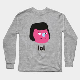 You're hilarious... Long Sleeve T-Shirt